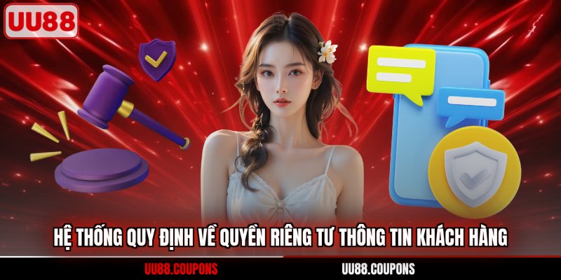 Hệ thống quy định về quyền riêng tư thông tin khách hàng