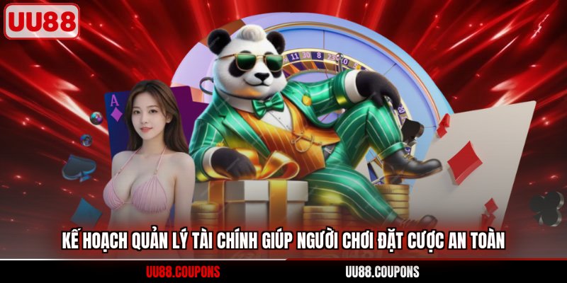 Kế hoạch quản lý tài chính giúp người chơi đặt cược an toàn