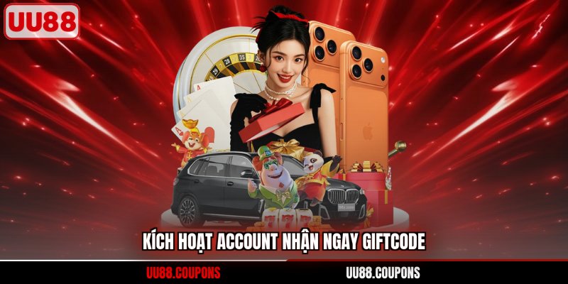 Kích hoạt account nhận ngay giftcode