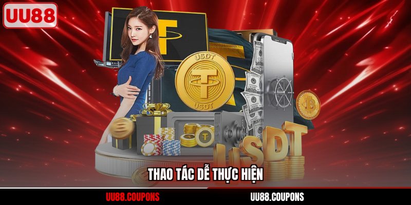 Thao tác dễ thực hiện
