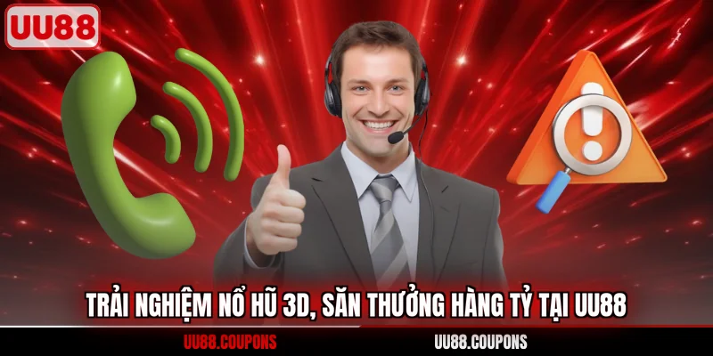 Trải nghiệm nổ hũ 3D, săn thưởng hàng tỷ tại UU88